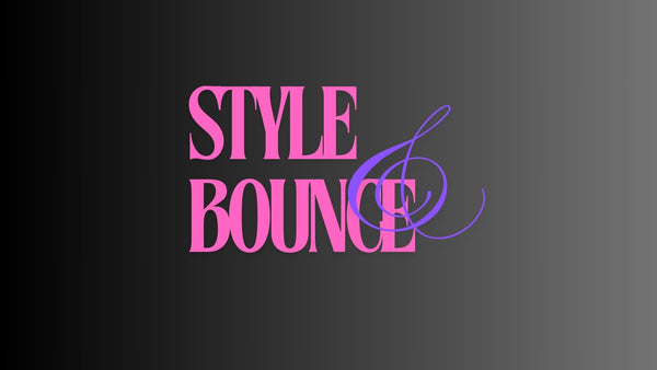 Style & Bounce